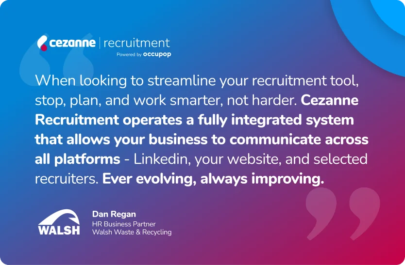 Quote from Walsh Waste Recycling featured in the Cezanne Recruitment Case Study